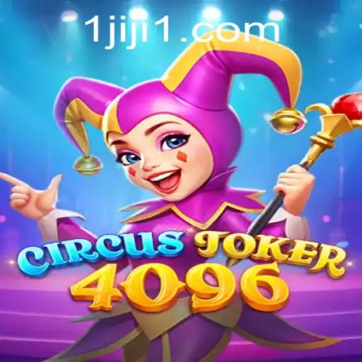 CircusJoker4096: Unveiling the New Sensation in Gaming with JIJI1